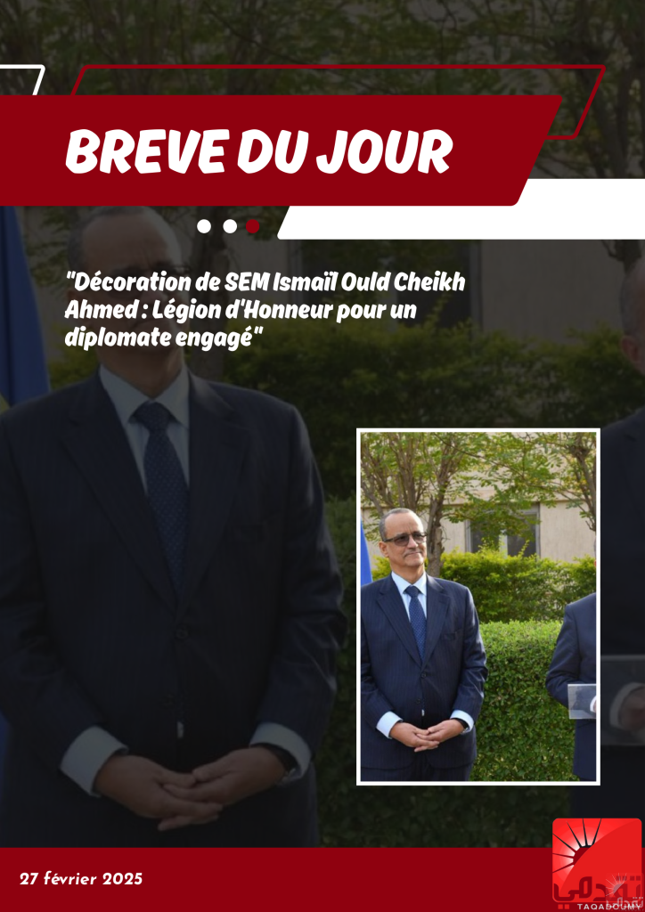 « Décoration de SEM Ismaïl Ould Cheikh Ahmed : Légion d’Honneur pour un diplomate engagé »